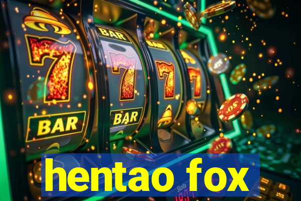 hentao fox